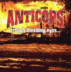Anticops - Trough bleeding eyes LP
