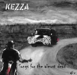 Kezza - Songs for the almost dead LP