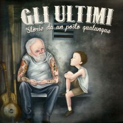 Gli Ultimi - Storie da un posto qualunque CD