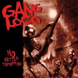 Gang Loco - No better tomorrow CD