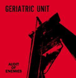 Geriatric Unit - Audit of Enemies CD