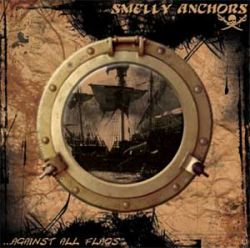 Smelly Anchors - Against all flags CD
