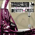 Troublekid - Identity Crisis CD