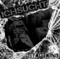 Ichsucht - Stadtkind 10inch + CD