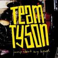 Team Tyson - Jump, start my head LP